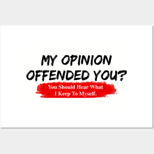 My Opinion Offended You Novelty Political Mens Sarcastic Funny T-Shirt Posters and Art